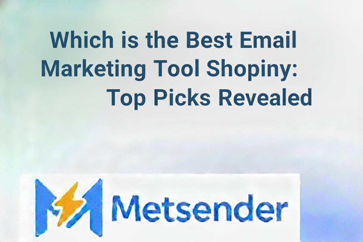 Which is the Best Email Marketing Tool Shopify: Top Picks Revealed