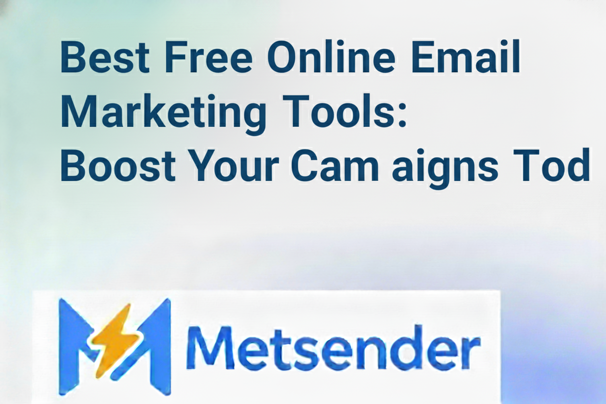 Best Free Online Email Marketing Tools: Boost Your Campaigns Today