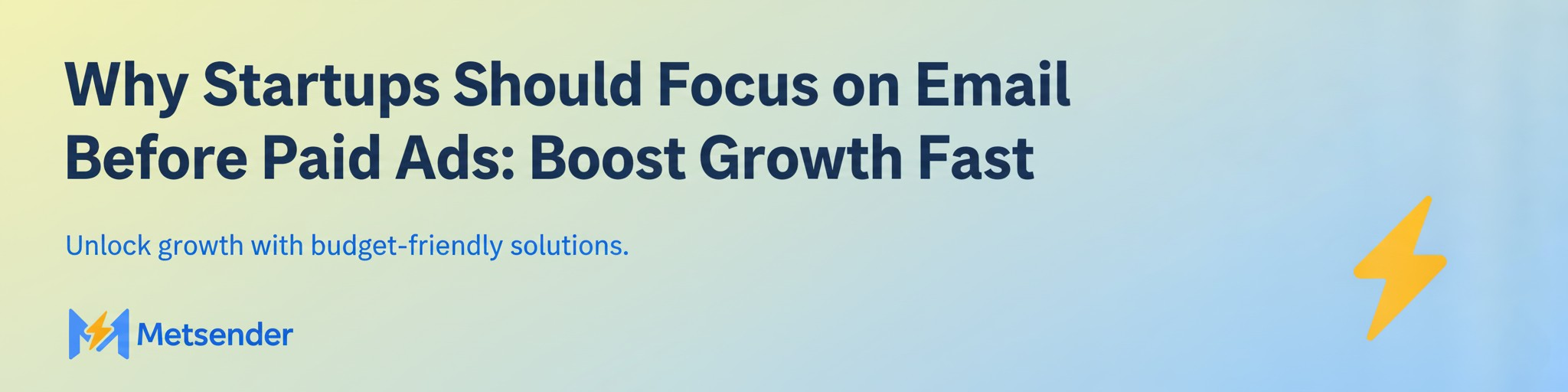 Why Startups Should Focus on Email Before Paid Ads: Boost Growth Fast