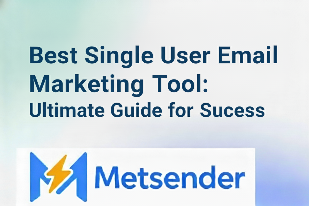 Best Single User Email Marketing Tool: Ultimate Guide for Success