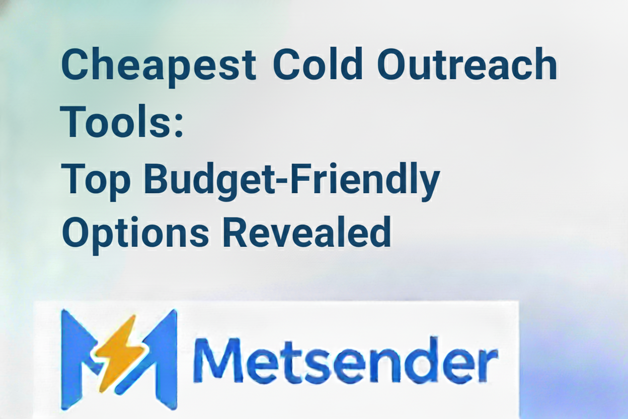 Cheapest Cold Outreach Tools: Top Budget-Friendly Options Revealed