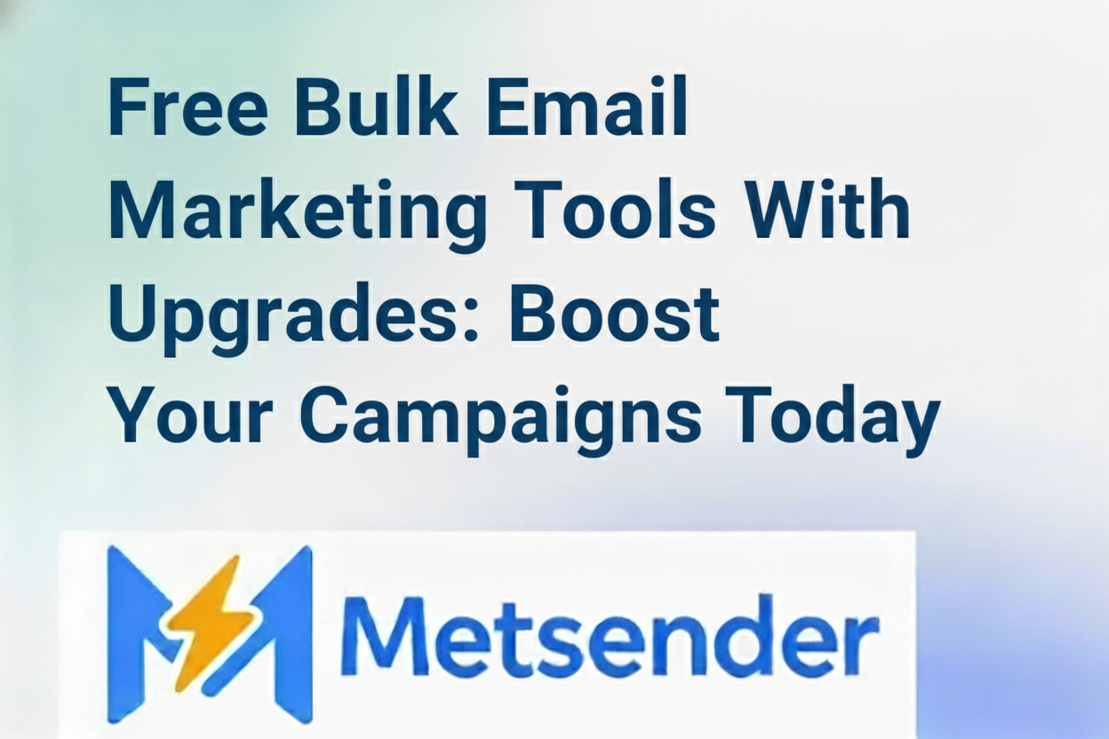 Free Bulk Email Marketing Tools With Upgrades: Boost Your Campaigns Today