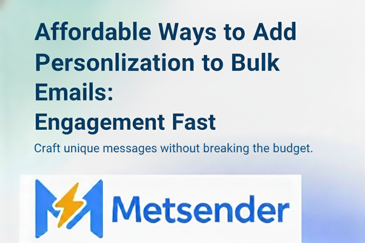 Affordable Ways to Add Personalization to Bulk Emails: Boost Engagement Fast