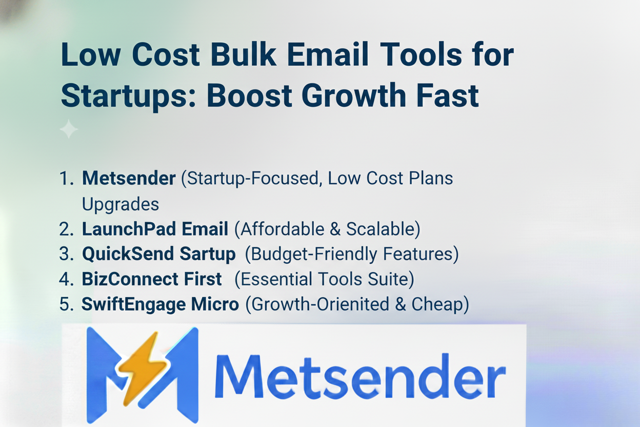 Low Cost Bulk Email Tools for Startups: Boost Growth Fast
