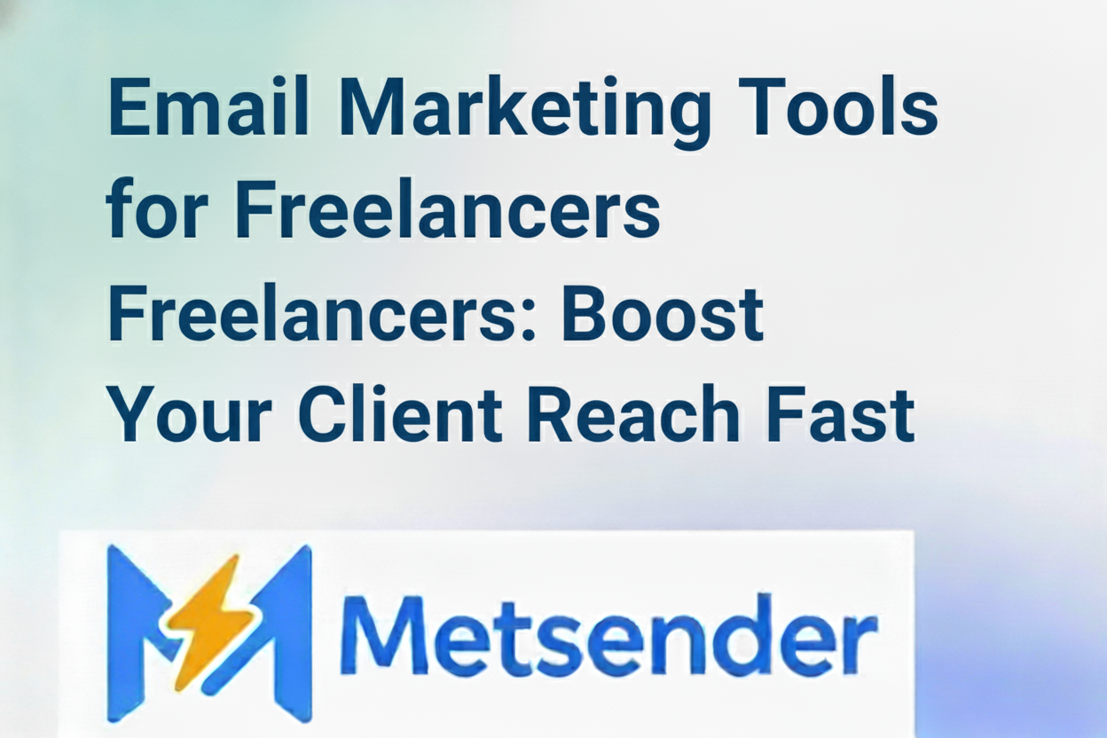 Email Marketing Tools for Freelancers: Boost Your Client Reach Fast