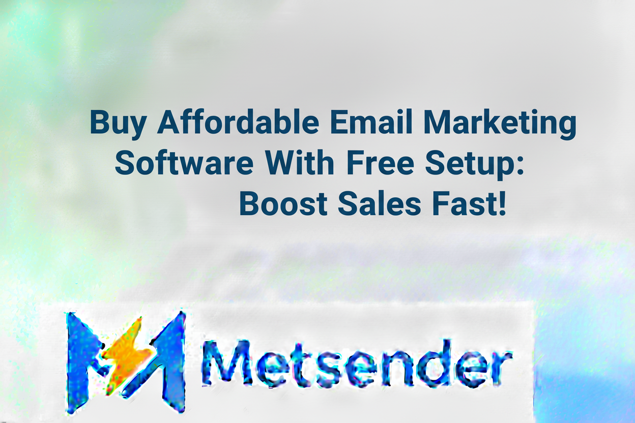 Buy Affordable Email Marketing Software With Free Setup: Boost Sales Fast!