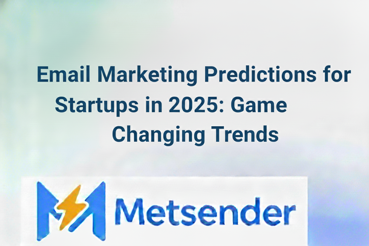 Email Marketing Predictions for Startups in 2025: Game-Changing Trends