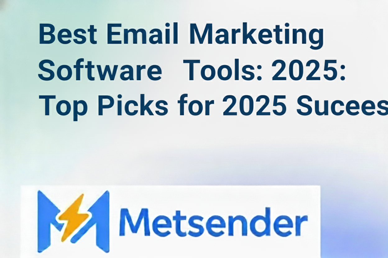 Best Email Marketing Software Tools: Top Picks for 2025 Success