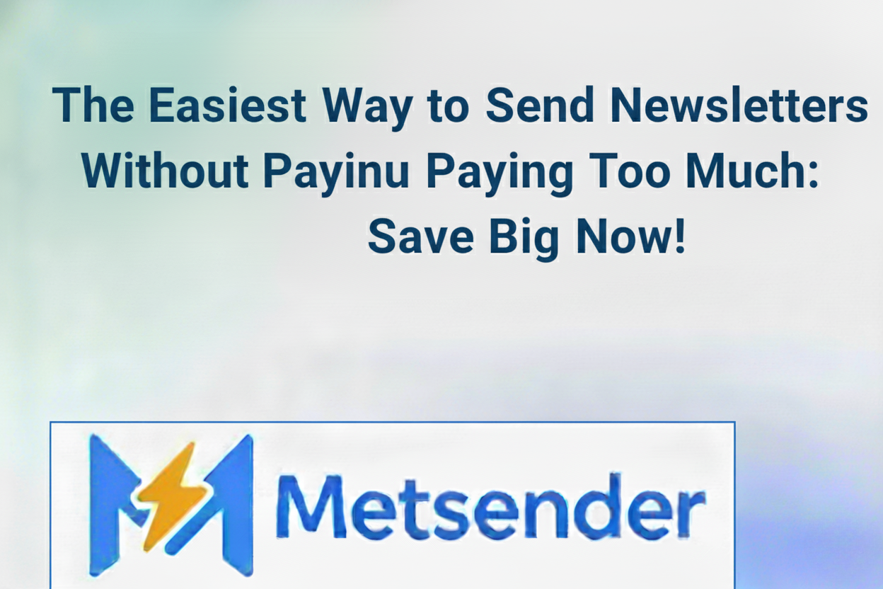 The Easiest Way to Send Newsletters Without Paying Too Much: Save Big Now!