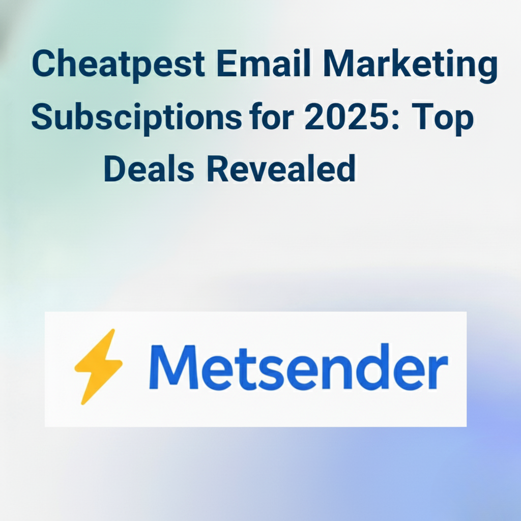 Cheapest Bulk Email Marketing Subscriptions for 2025: Top Deals Revealed