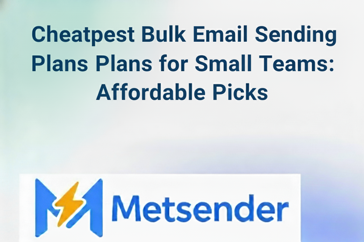 Cheapest Bulk Email Sending Plans for Small Teams: Top Affordable Picks