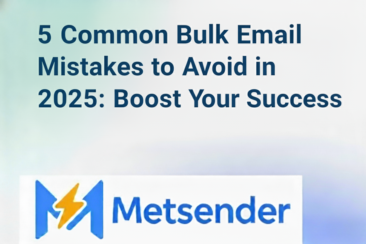 5 Common Bulk Email Mistakes to Avoid in 2025: Boost Your Success