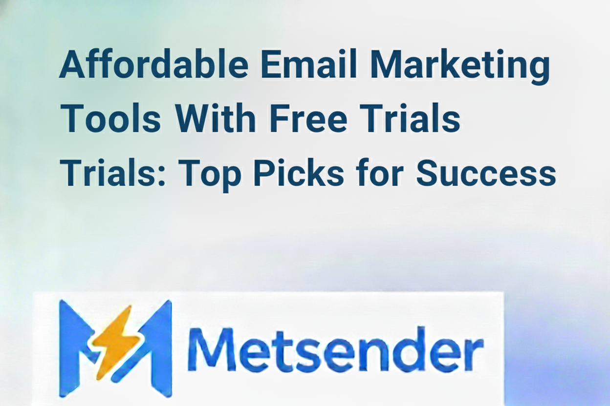 Affordable Email Marketing Tools With Free Trials: Top Picks for Success