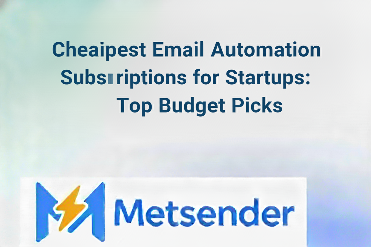 Cheapest Email Automation Subscriptions for Startups: Top Budget Picks
