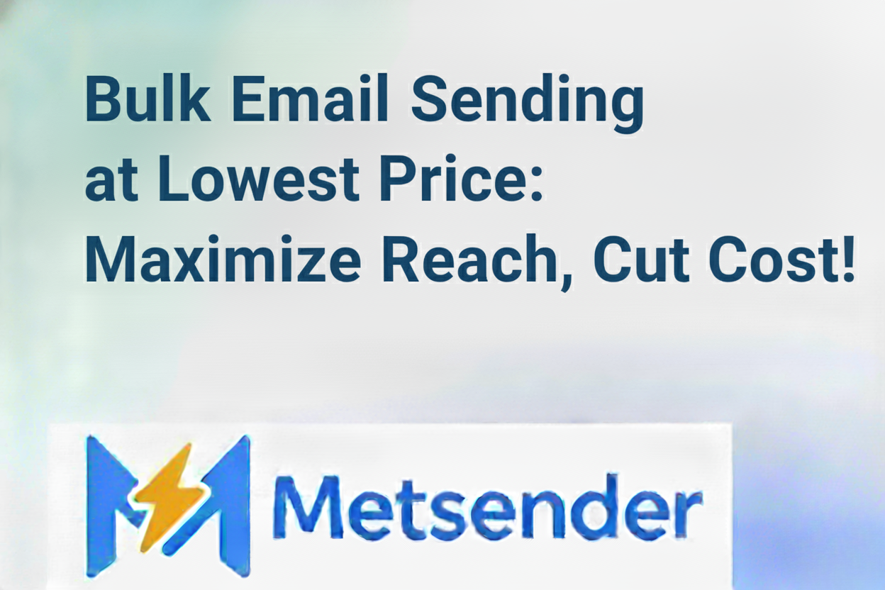 Bulk Email Sending at Lowest Price: Maximize Reach, Cut Costs!