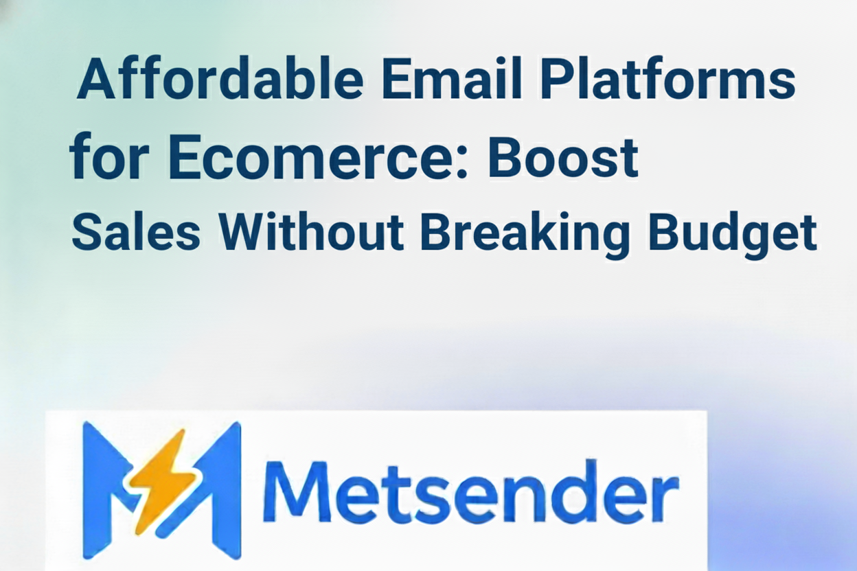 Affordable Email Platforms for Ecommerce: Boost Sales Without Breaking Budget
