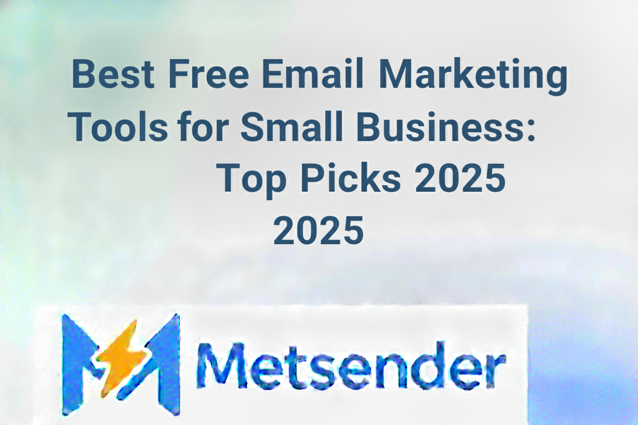 Best Free Email Marketing Tools for Small Business: Top Picks 2025