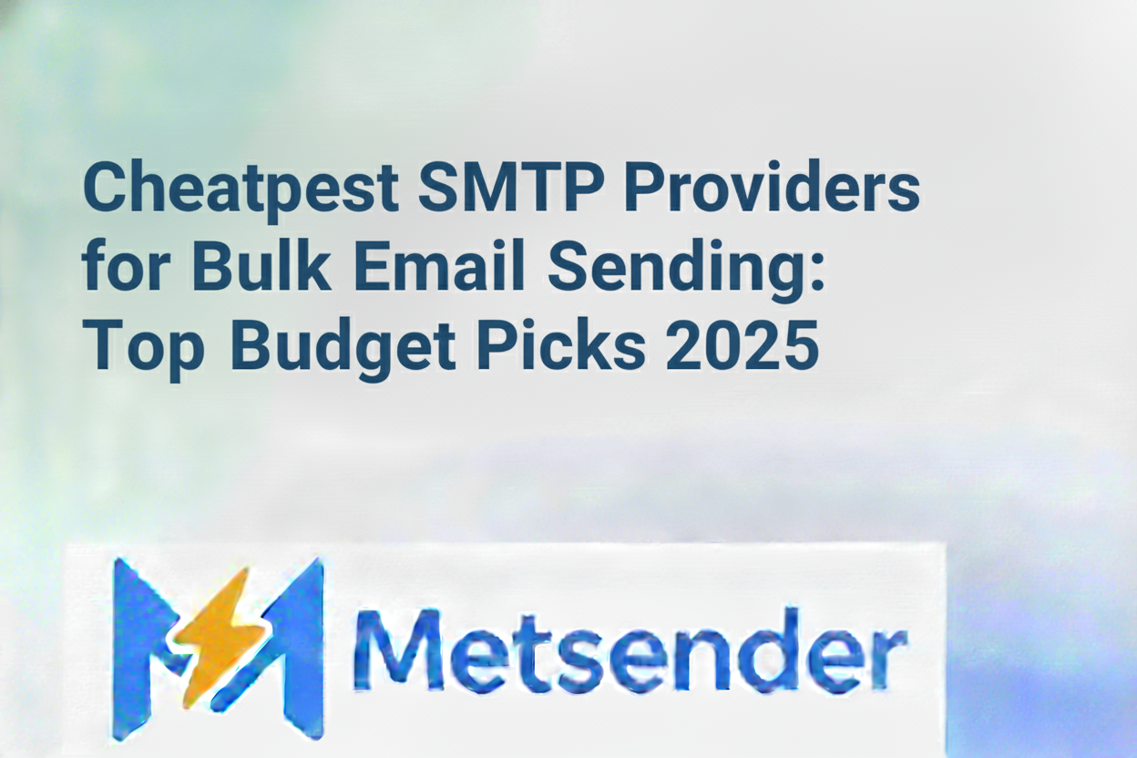 Cheapest SMTP Providers for Bulk Email Sending: Top Budget Picks 2025