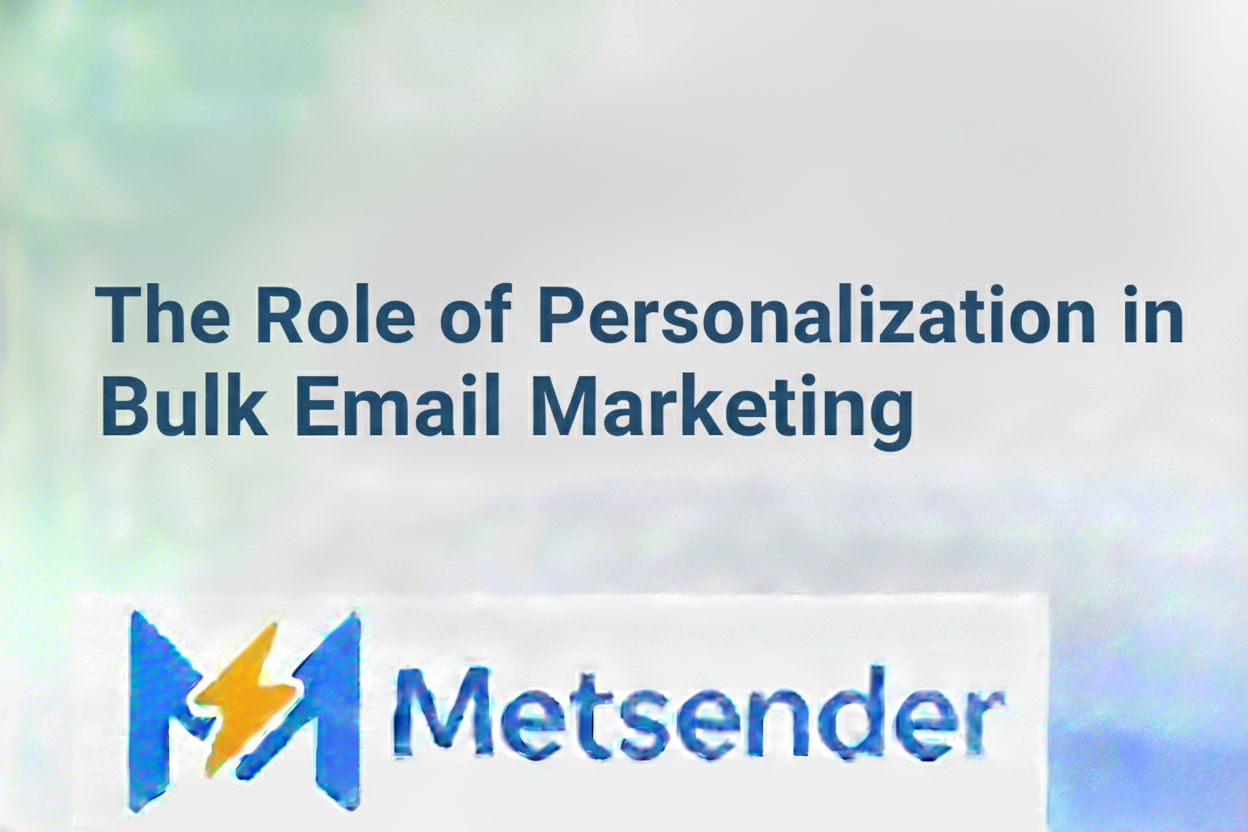 The Role of Personalization in Bulk Email Marketing: Boost Engagement Instantly