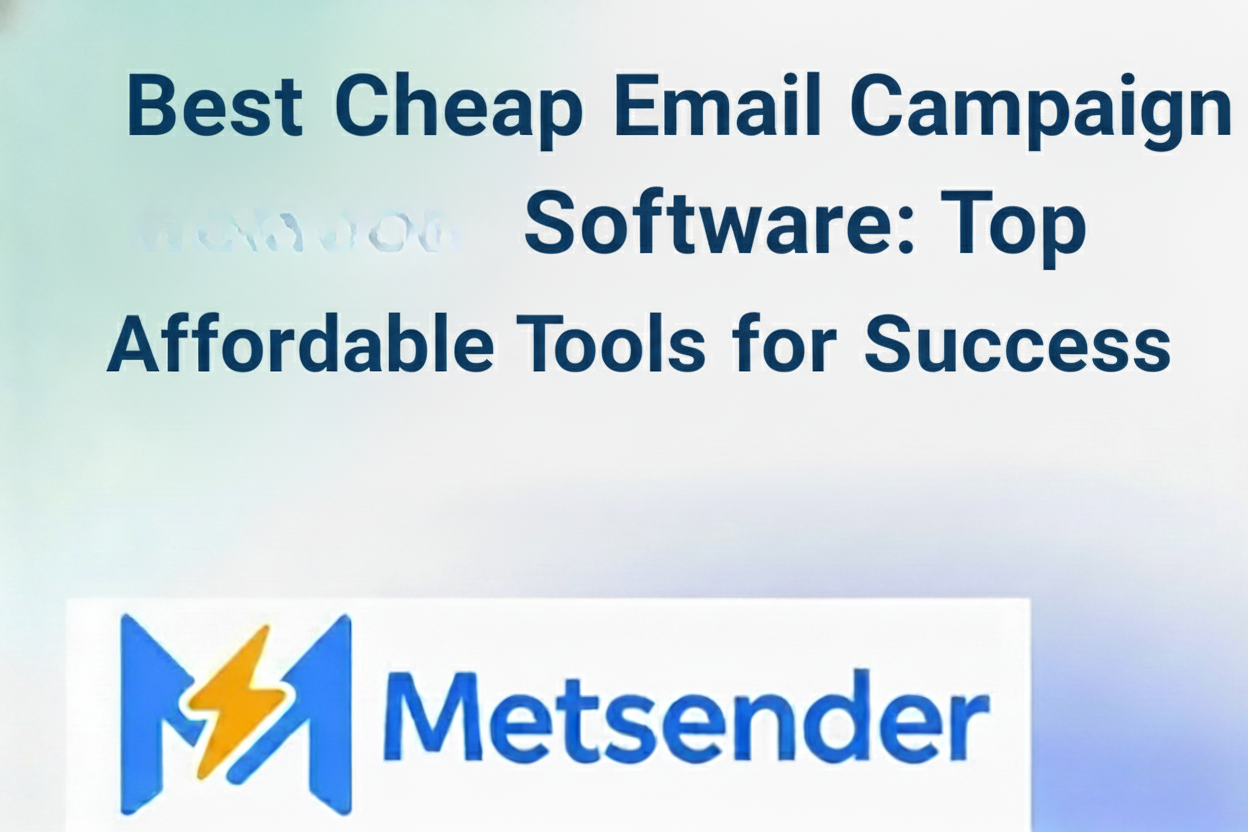 Best Cheap Email Campaign Software: Top Affordable Tools for Success