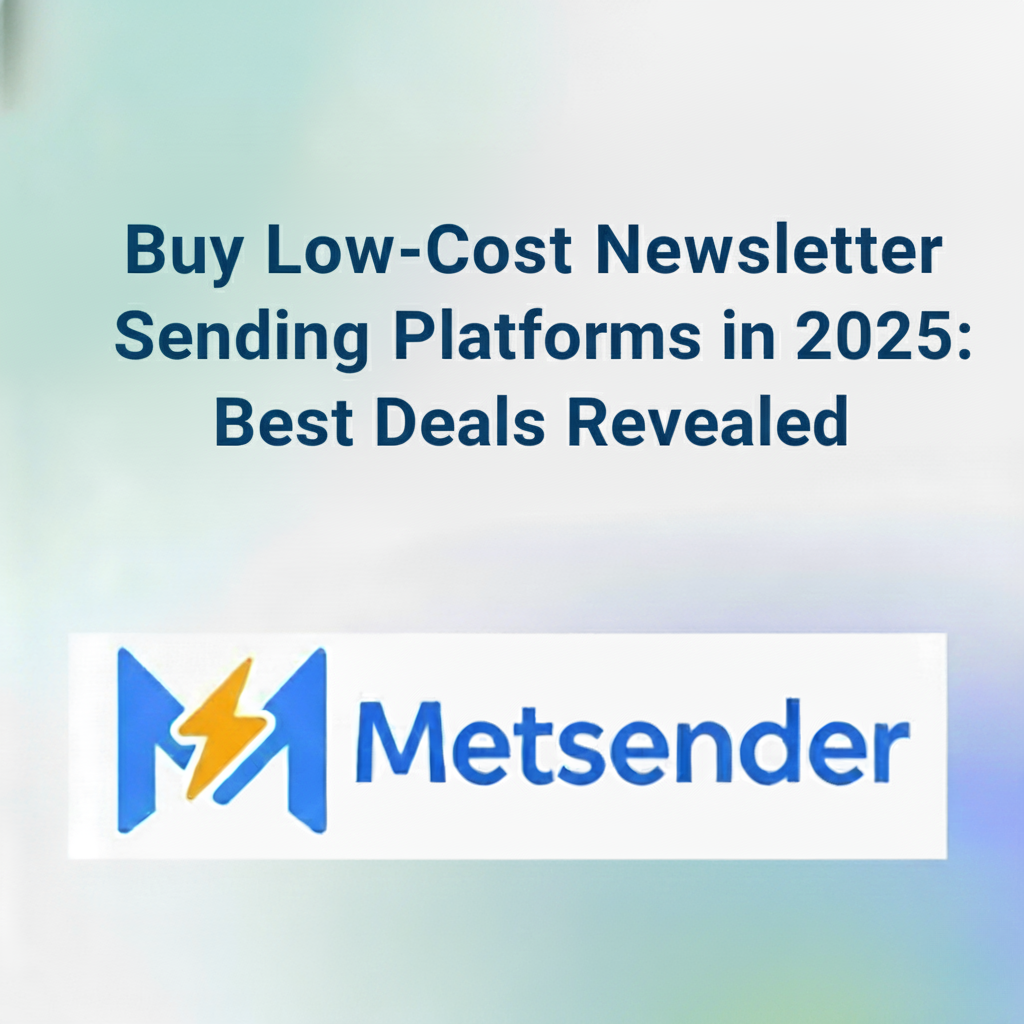 Buy Low-Cost Newsletter Sending Platforms in 2025: Best Deals Revealed