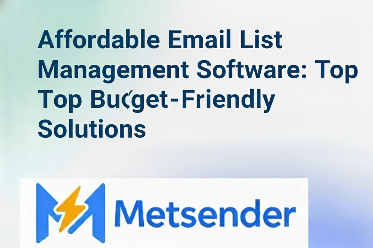 Affordable Email List Management Software: Top Budget-Friendly Solutions