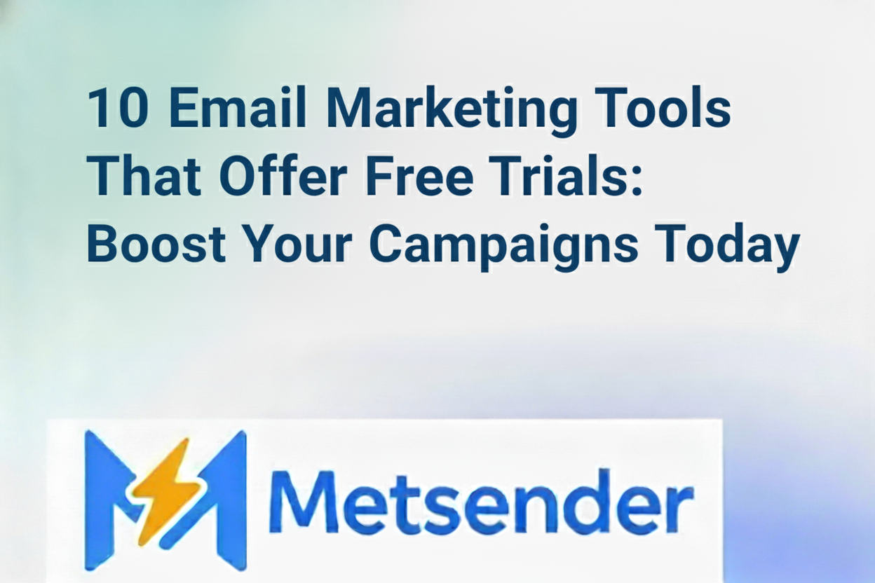 10 Email Marketing Tools That Offer Free Trials: Boost Your Campaigns Today