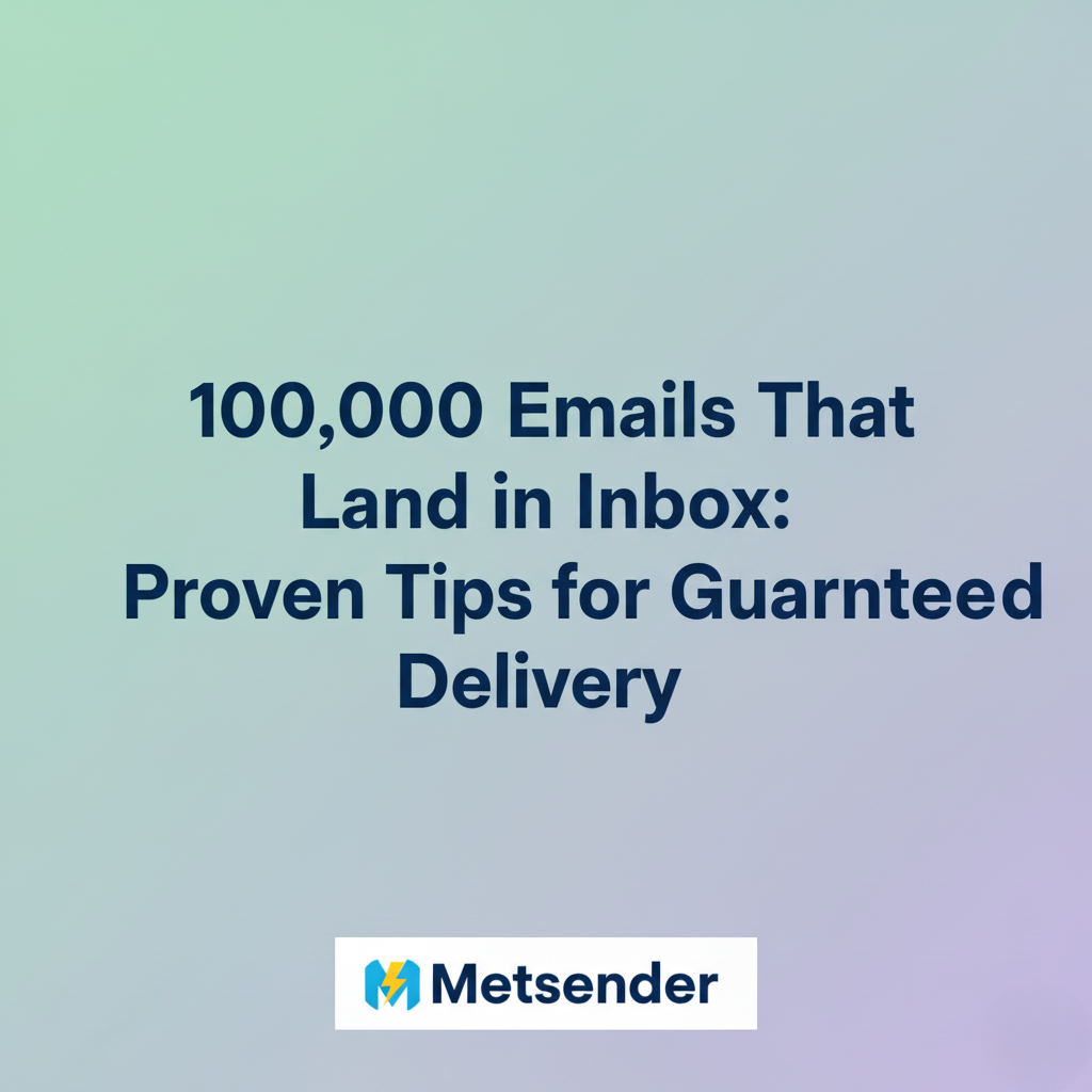 000 Emails That Land in Inbox: Proven Tips for Guaranteed Delivery