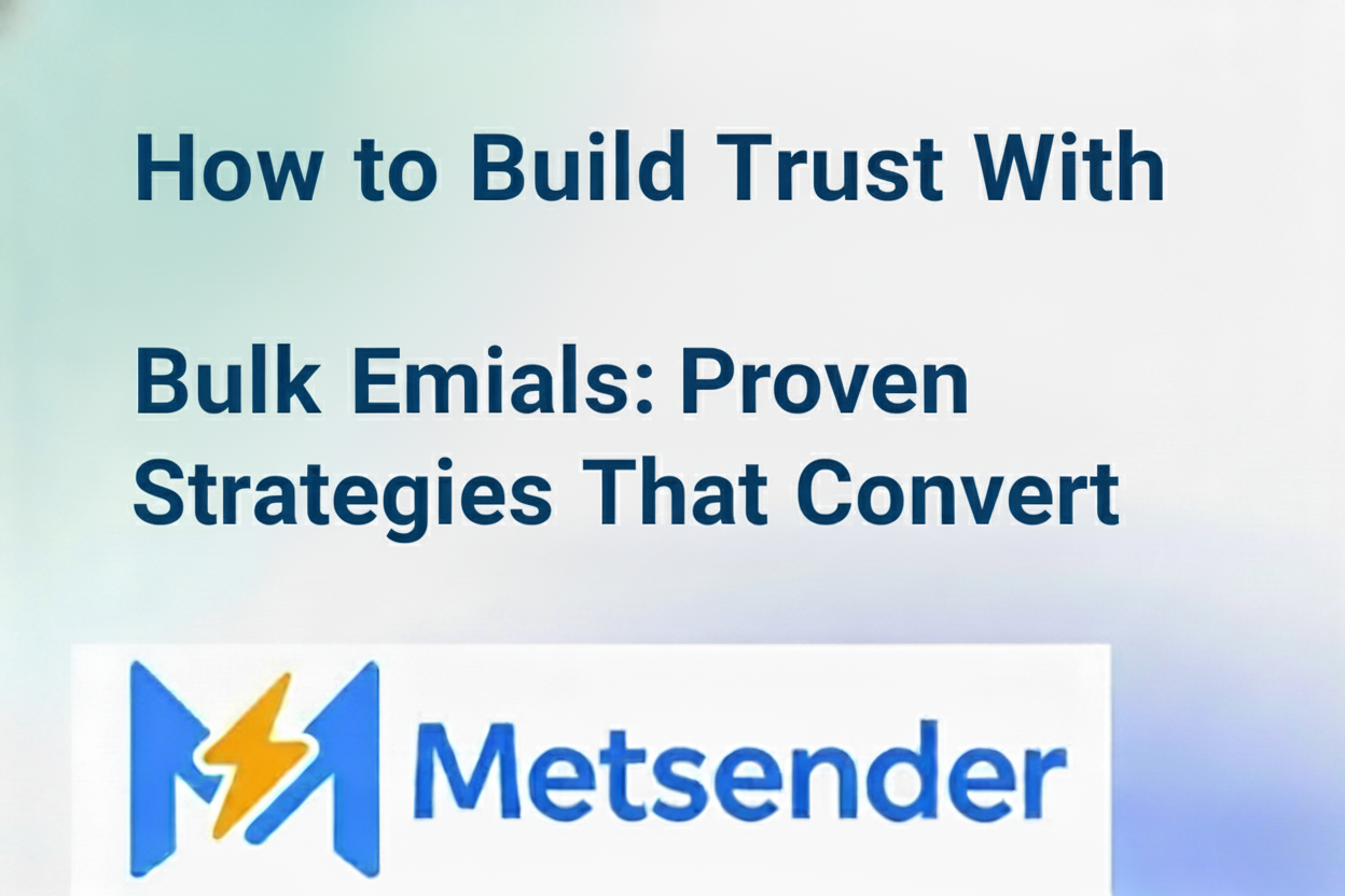 How to Build Trust With Bulk Emails: Proven Strategies That Convert