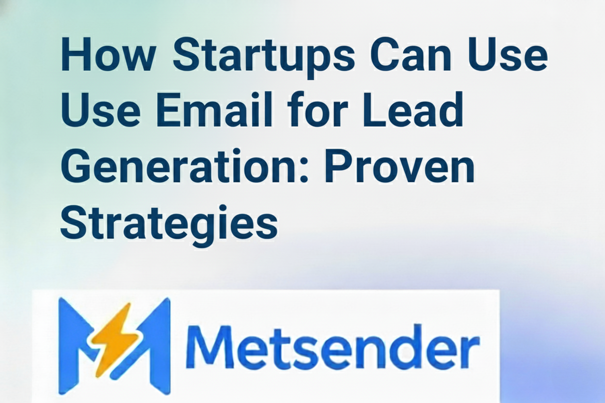 How Startups Can Use Email for Lead Generation: Proven Strategies