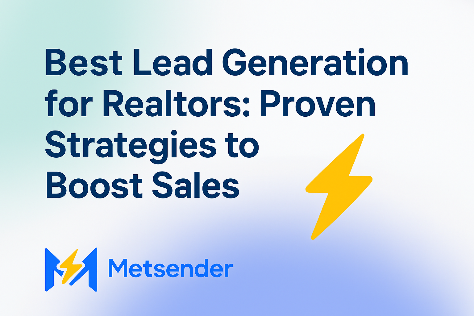 Best Lead Generation for Realtors: Proven Strategies to Boost Sales