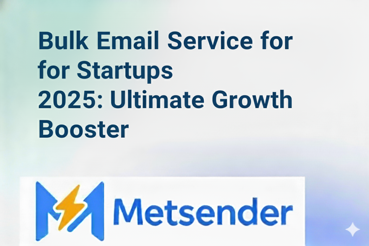 Bulk Email Service for Startups 2025: Ultimate Growth Booster