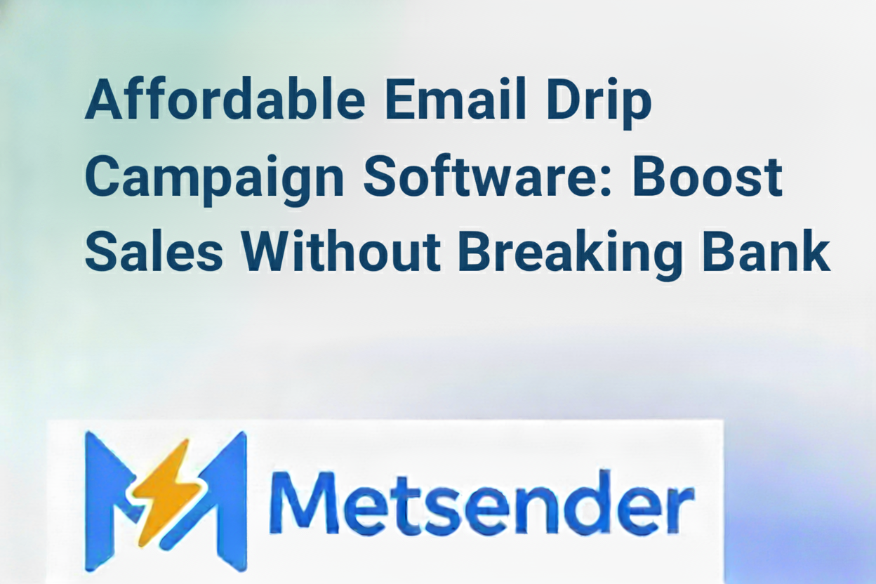 Affordable Email Drip Campaign Software: Boost Sales Without Breaking Bank