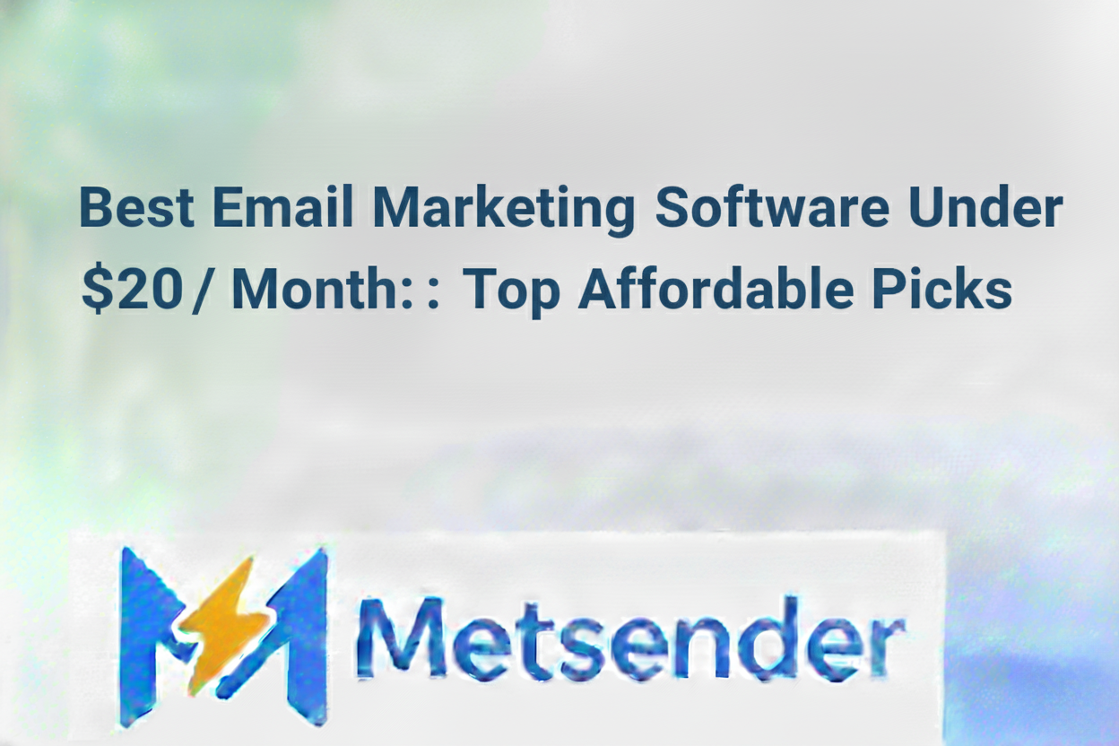 Best Email Marketing Software Under $20/Month: Top Affordable Picks