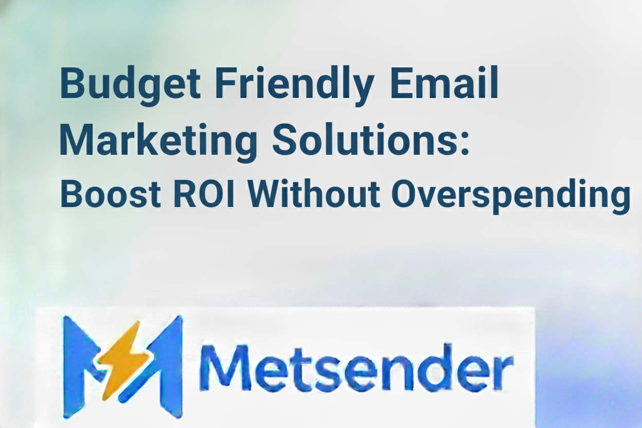 Budget Friendly Email Marketing Solutions: Boost ROI Without Overspending