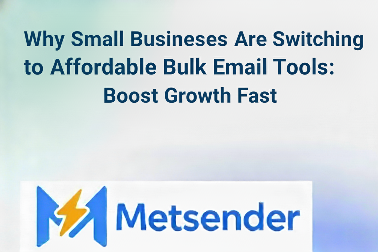 Why Small Businesses Are Switching to Affordable Bulk Email Tools: Boost Growth Fast