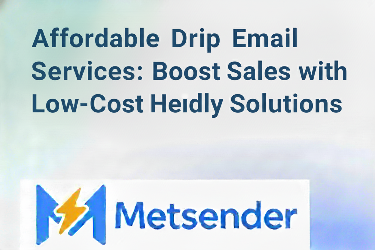 Affordable Drip Email Services: Boost Sales with Low-Cost Solutions