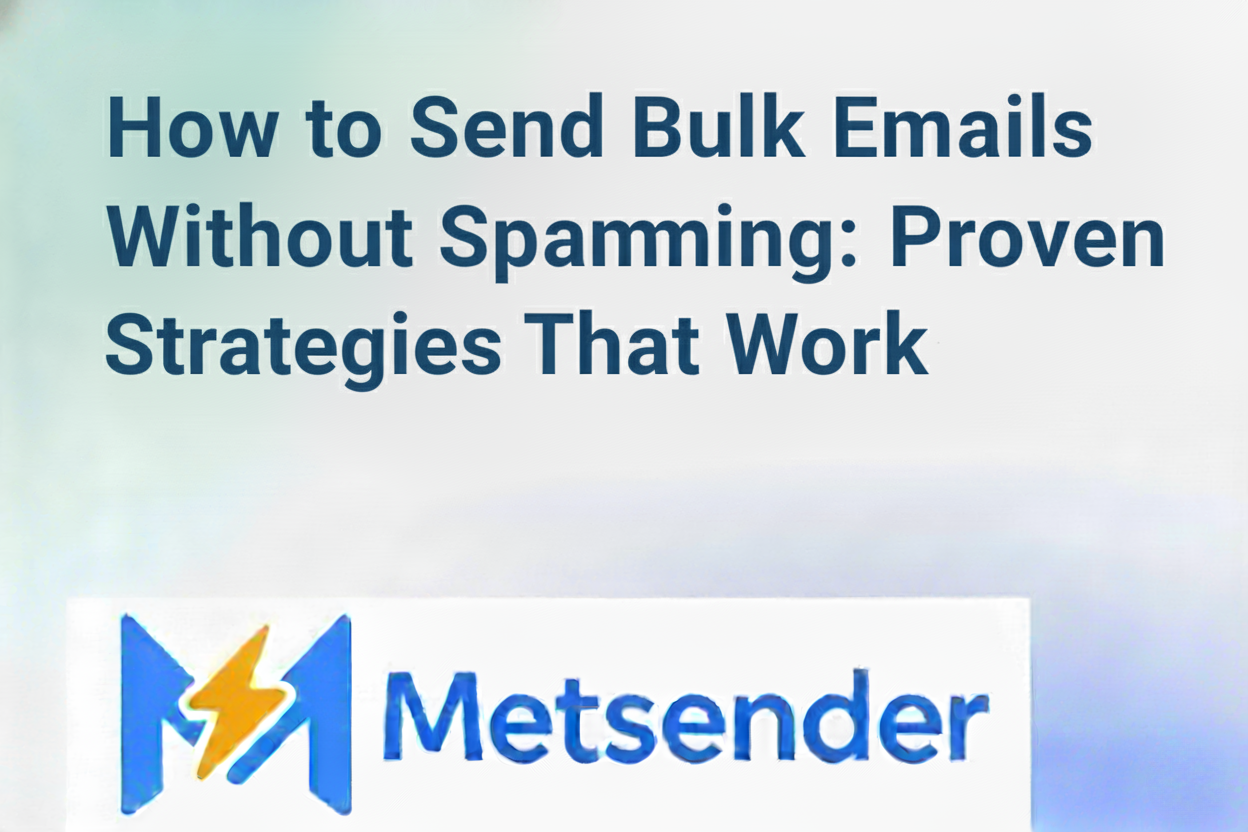 How to Send Bulk Emails Without Spamming: Proven Strategies That Work