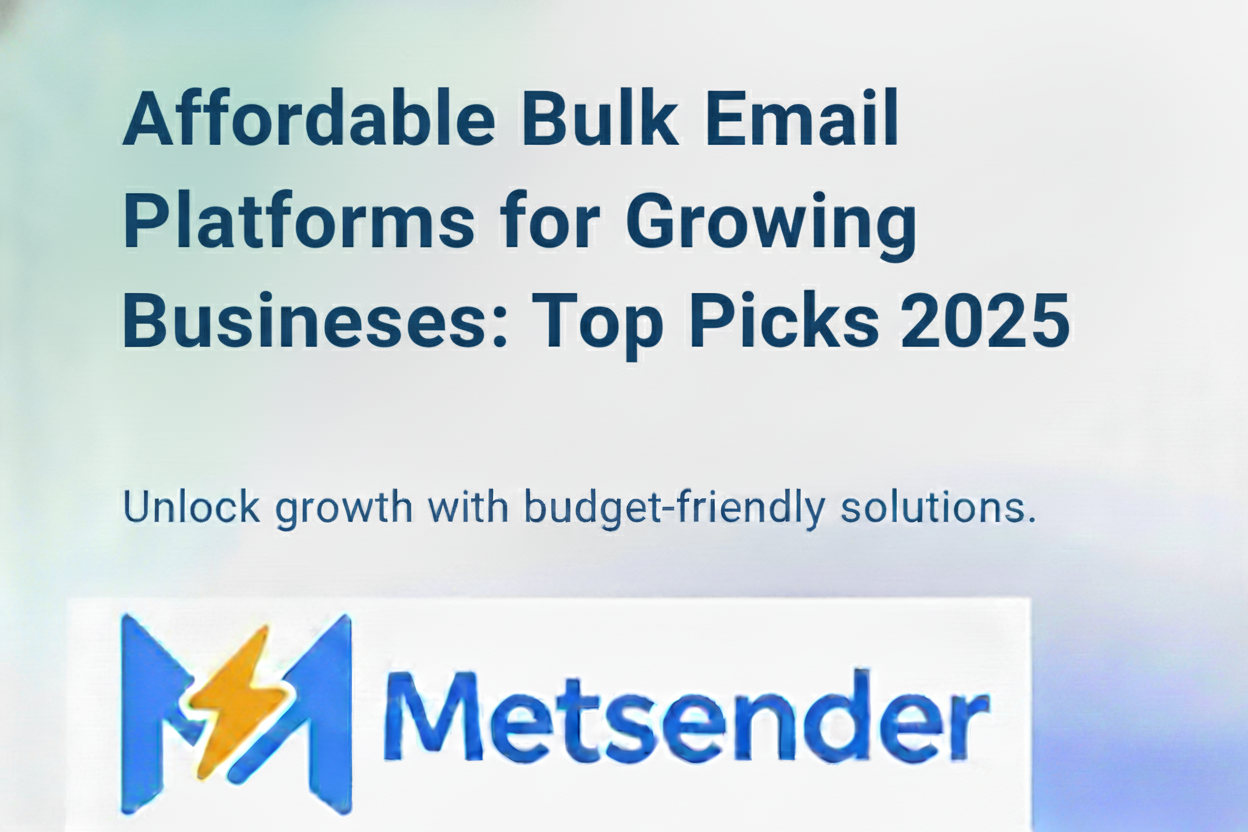 Affordable Bulk Email Platforms for Growing Businesses: Top Picks 2025