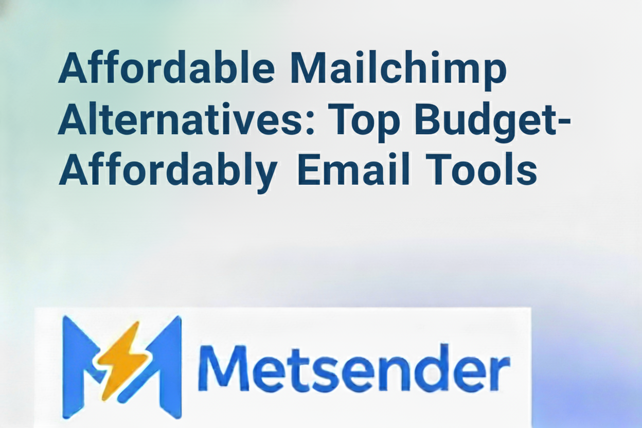 Affordable Mailchimp Alternatives: Top Budget-Friendly Email Tools