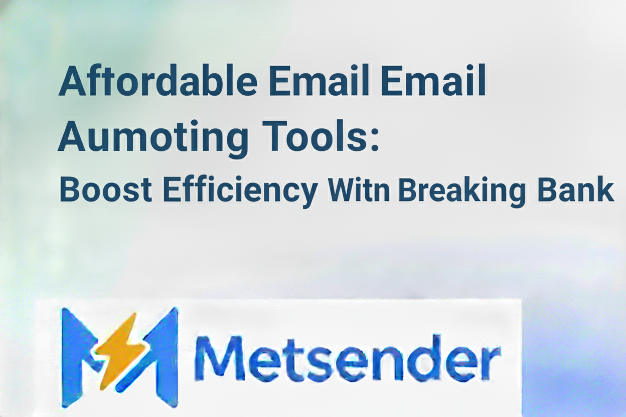 Affordable Email Automation Tools: Boost Efficiency Without Breaking Bank