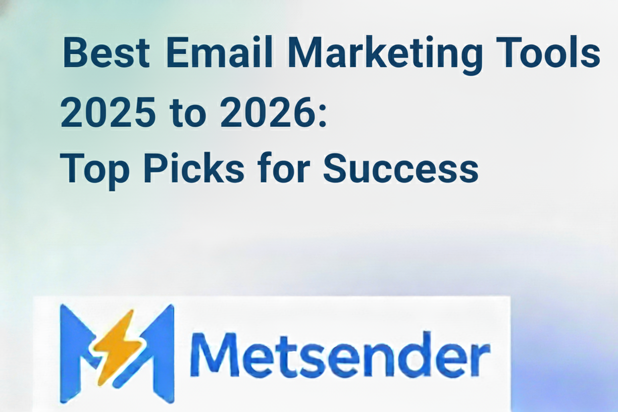 Best Email Marketing Tools 2025 to 2026: Top Picks for Success