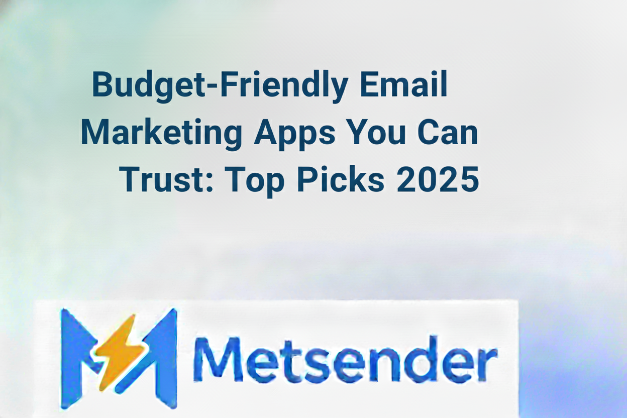 Budget-Friendly Email Marketing Apps You Can Trust: Top Picks 2025