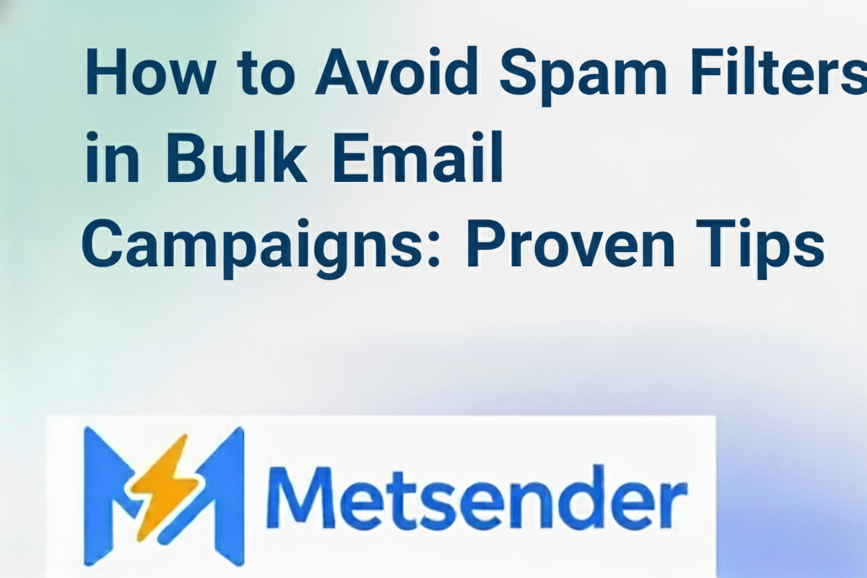 How to Avoid Spam Filters in Bulk Email Campaigns: Proven Tips