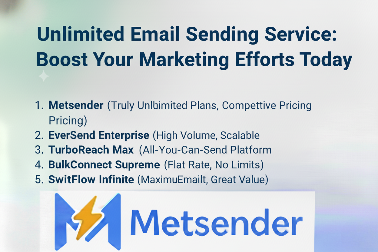 Unlimited Email Sending Service: Boost Your Marketing Efforts Today