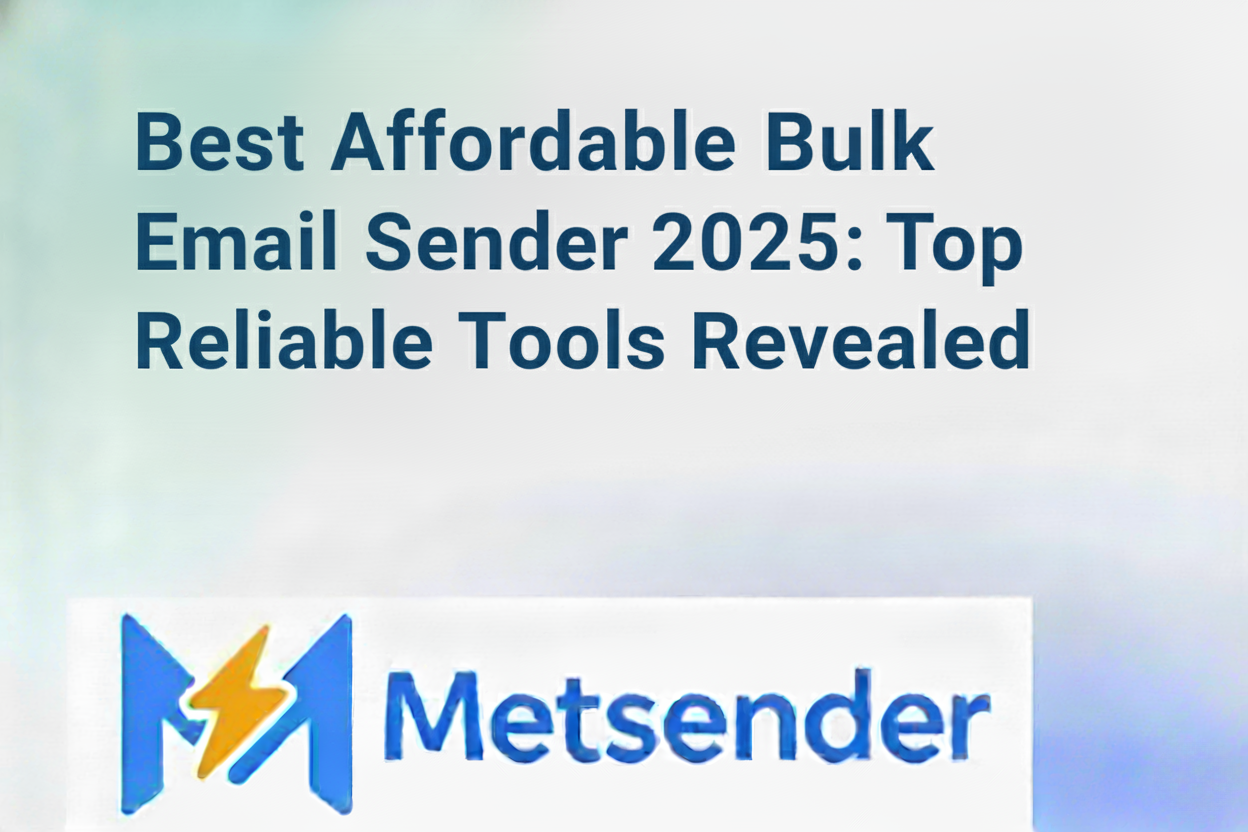 Best Affordable Bulk Email Sender 2025: Top Reliable Tools Revealed