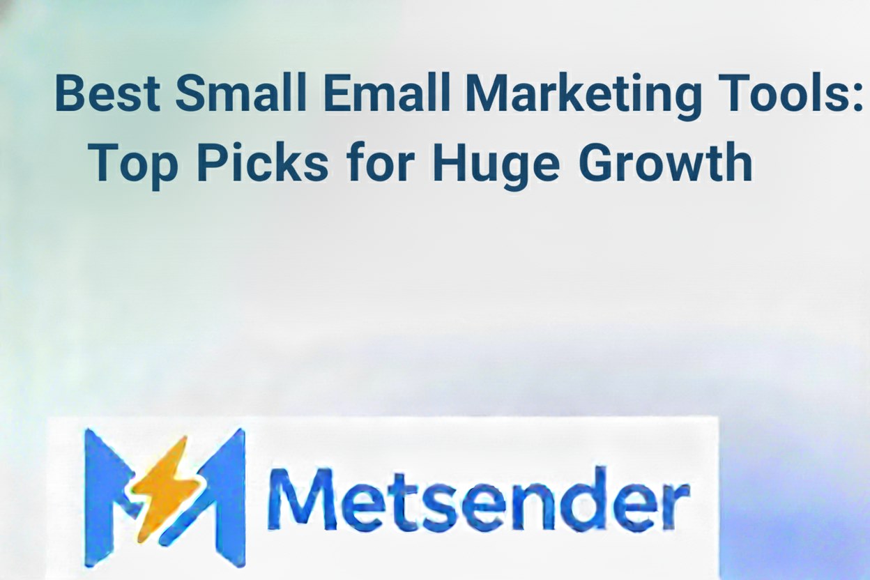 Best Small Email Marketing Tools: Top Picks for Huge Growth