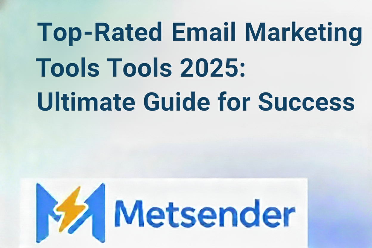Top-Rated Email Marketing Tools 2025: Ultimate Guide for Success