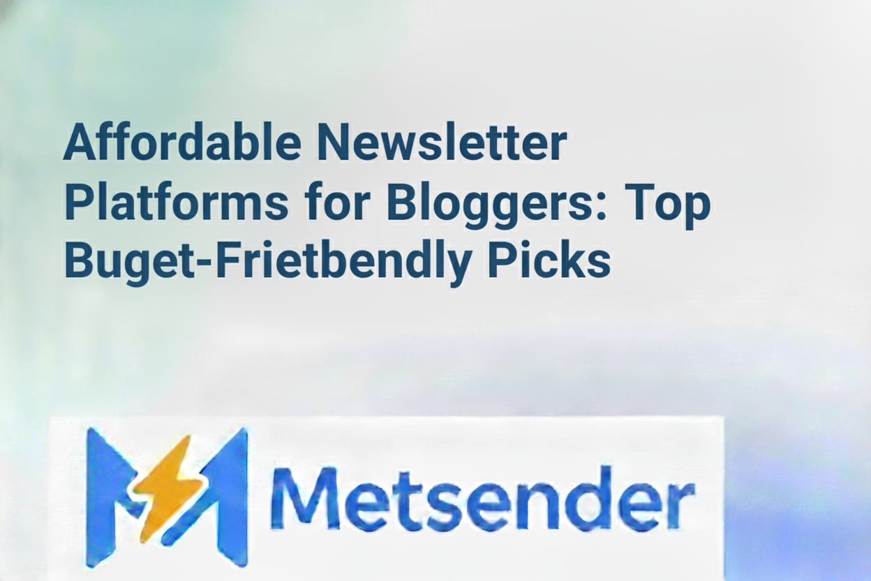 Affordable Newsletter Platforms for Bloggers: Top Budget-Friendly Picks
