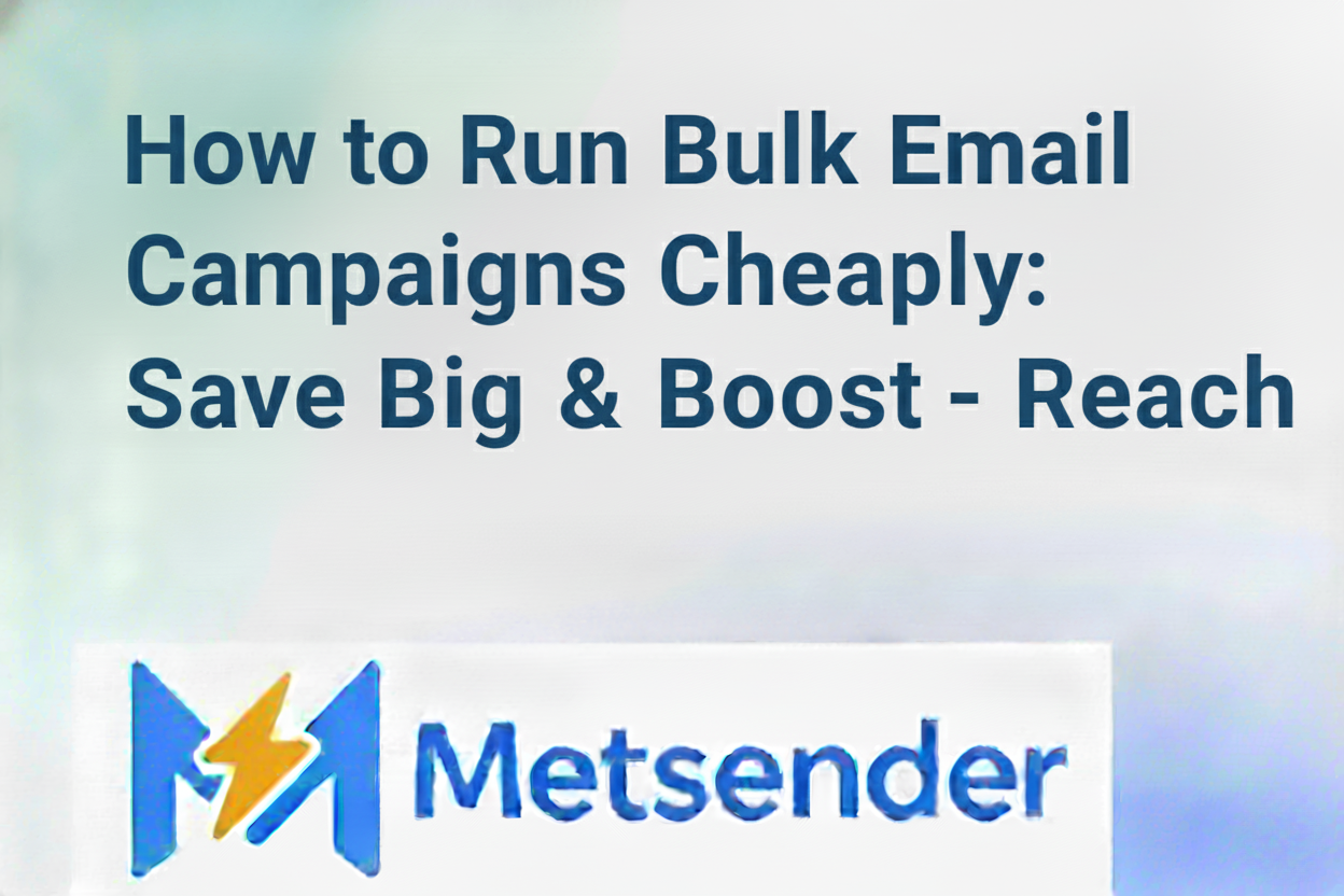 How to Run Bulk Email Campaigns Cheaply: Save Big & Boost Reach